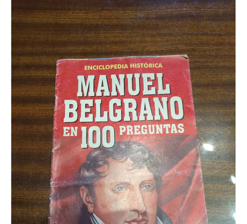 Liquido!! Libro Manuel Belgrano En 100 Preguntas