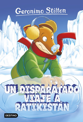 Un Disparatado Viaje A Ratikistan  - Geronimo Stilton