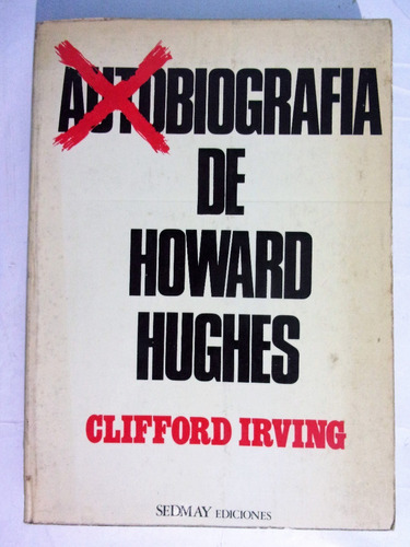 Autobiografia De Howard Hughes - Clifford Irving