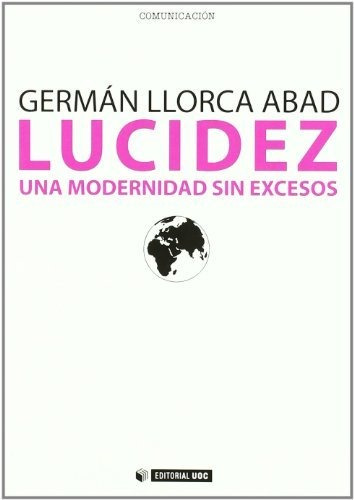 Libro Lucidez . Una Modernidad Sin Excesos  De Llorca Abad G