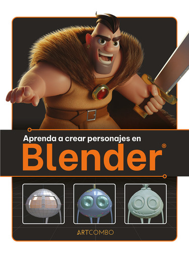 Aprenda A Crear Personajes En Blender - 3dtotal Publishing