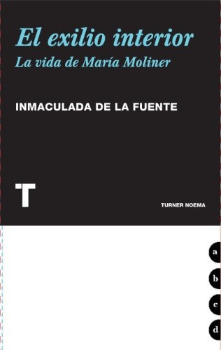 Exilio Interior, El, De Inmaculada De La Fuente. Editorial Turner En Español