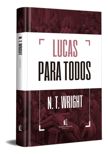 Lucas para todos, de N.T. Wright. Vida Melhor Editora S.A, capa dura em português, 2021
