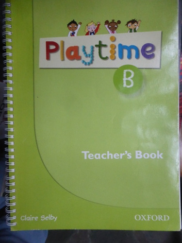 Playtime B Teacher´s Book - Claire Selby - Oxford - 2015