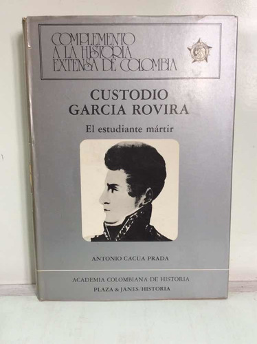 Custodio García Rovira - El Estudiante Mártir - Historia