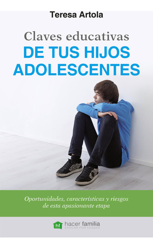 Claves Educativas De Tus Hijos Adolescentes - Artola Gonz...