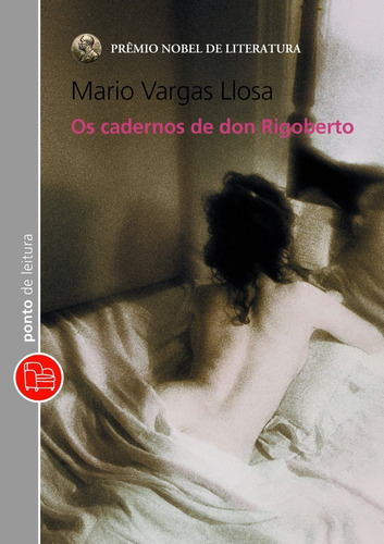 Os Cadernos De Don Rigoberto, De Mario Vargas Llosa. Editora Ponto De Leitura, Capa Mole Em Português, 1997