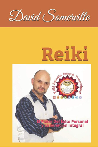 Libro: Reiki: El Poder Del Éxito Personal Y La Sanación