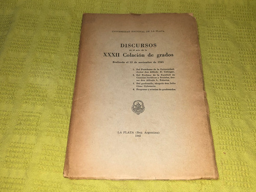 Discursos En El Acto De La Xxxii Colación De Grados Unlp