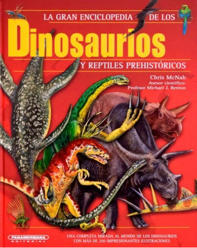 La Gran Enciclopedía De Los Dinosaurios Y Reptiles Prehistóricos, De Chris Mcnab. Editorial Panamericana Editorial, Tapa Dura, Edición 2020 En Español