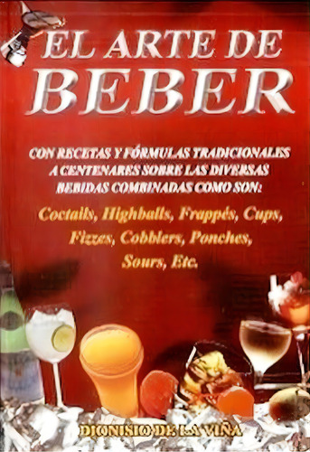 El Arte De Beber, De Dionisio De La Viña. Editorial Berbera, Tapa Blanda, Edición 1 En Español