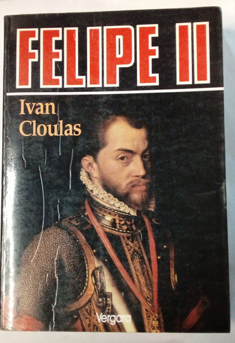 Felipe Ii De Ivan Cloulas