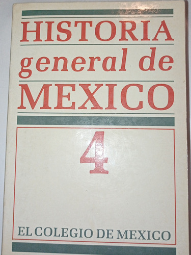Historia General De México 4, El Colegio De México. D Cosío  (Reacondicionado)