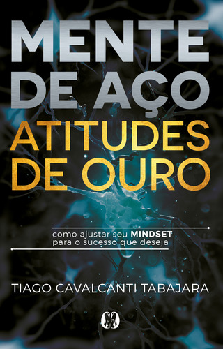 Livro Mente De Aço, Atitudes De Ouro