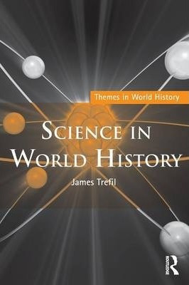 Science In World History - James S. Trefil