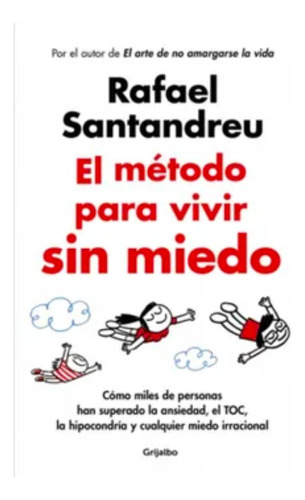 El Método Para Vivir Sin Miedo - Rafael Santandreu 