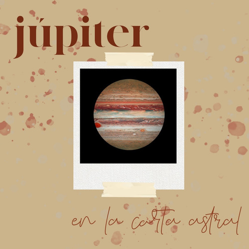 Lectura Y Análisis Completo: Júpiter En Tu Carta Astral.
