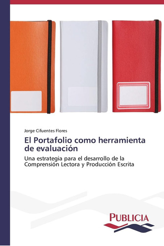 Libro: El Portafolio Como Herramienta De Evaluación: Una Est