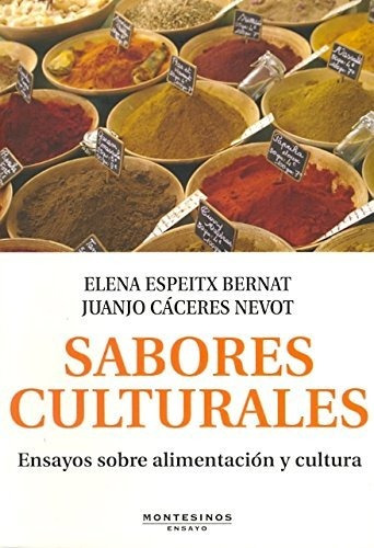 Sabores Culturales: Ensayos Sobre Alimentación Y Cultura