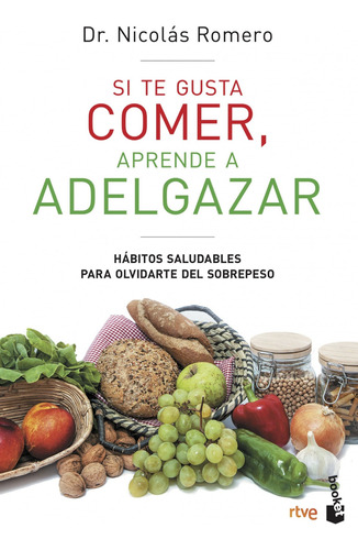 Libro Si Te Gusta Comer, Aprende A Adelgazar - Romero, Nicol