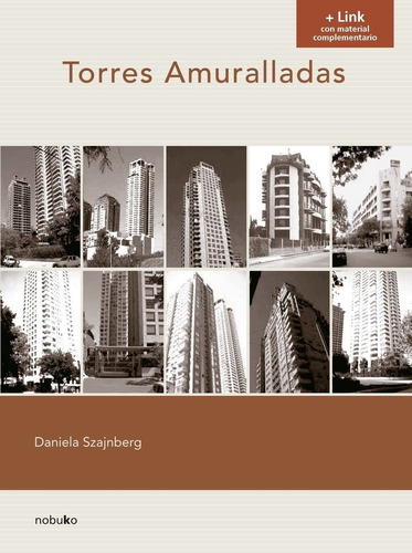 Torres Amuralladas, De Szajnberg, Daniela., Vol. 1. Editorial Nobuko/ Diseño, Tapa Blanda, Edición 1 En Español, 2010