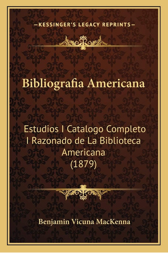 Libro: Bibliografia Americana: Estudios I Catalogo Completo