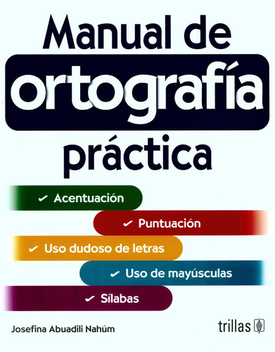 Manual De Ortografía Práctica - Josefina Abuadili - Trillas