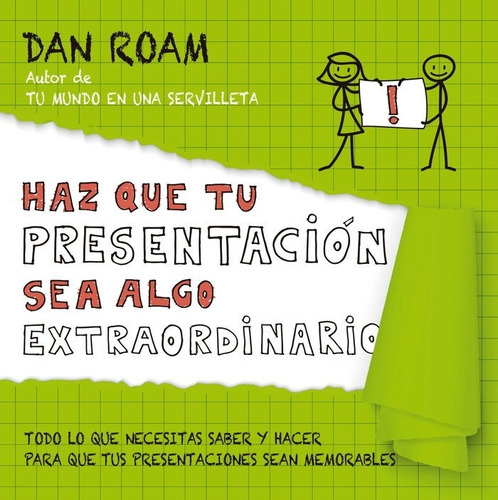 Haz Que Tu Presentacion Sea Algo Extraordinario - Dan Roam