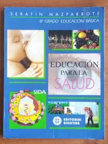Comprar Educación Para La Salud 8º Grado \u002F Serafín Mazparrote