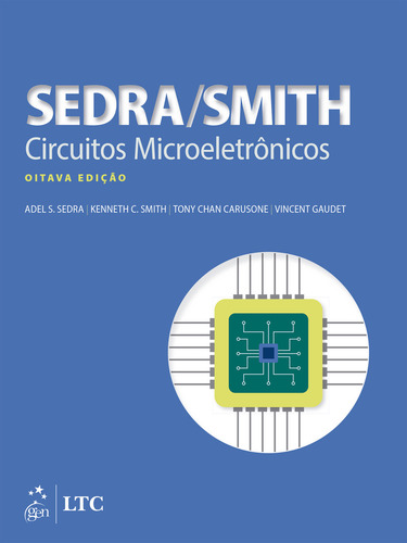 Livro Circuitos Microeletrônicos, 8ª Edição 2023, De Adel Smith Sedra, Kenneth Carless Smith, Tony Chan Carusone E Vincent Gaudet. Editora Grupo Gen, Capa Mole, Edição 8ª Em Português, 2023