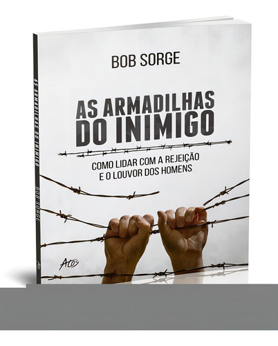 Armadilhas Do Inimigo, As: Armadilhas Do Inimigo, As, De Sorge, Bob. Editora Atos, Capa Mole, Edição 1 Em Português