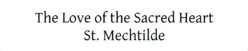 The Love Of The Sacred Heart, De St Mechtilde. Editorial Createspace Independent Publishing Platform, Tapa Blanda En Inglés