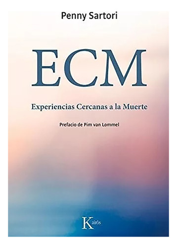 Ecm . Experiencias Cercanas A La Muerte - Kairos - #c