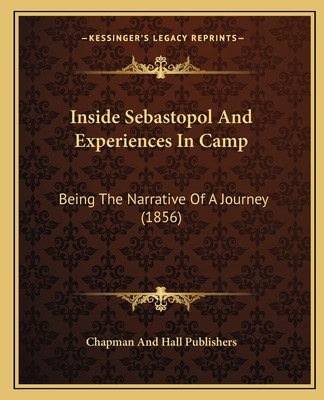 Libro Inside Sebastopol And Experiences In Camp: Being Th...