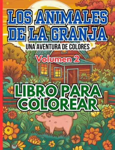 Los Animales De La Granja -volumen 2-: Una Aventura De Color