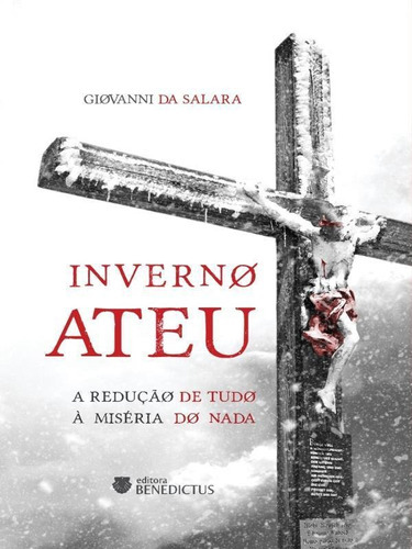 Inverno Ateu, De Salara, Giovanni Da. Editora Benedictus Editora, Capa Mole Em Português