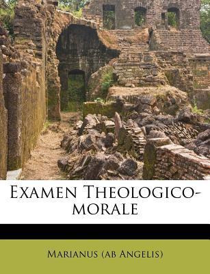 Libro Examen Theologico-morale - Marianus (ab Angelis)