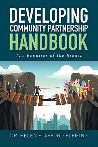 Developing Community Partnership Handbook: The Repair Of The Breach, De Fleming, Dr. Helen Stafford. Editorial Xlibris, Tapa Blanda En Inglés