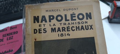 Napoleon Et La Trahison Des Marechaux 1814 Marcel Dupont