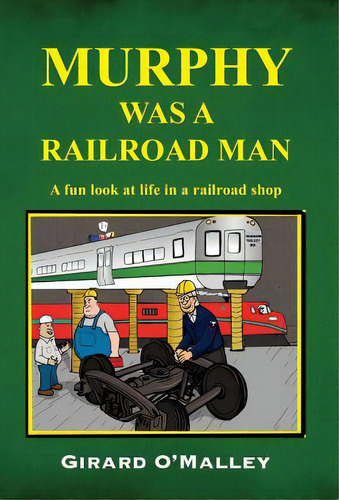 Murphy Was A Railroad Man, De O'malley, Girard. Editorial Outskirts Pr, Tapa Dura En Inglés