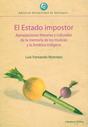 El Estado Impostor Apropiaciones Literarias Y Culturales De 