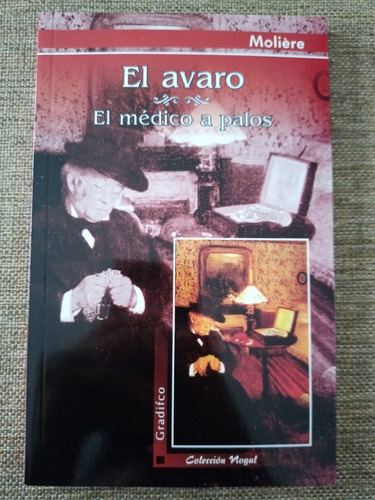 El Avaro / El Médico A Palos - Molière - Ed. Gradifco  Nogal