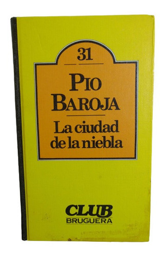 Adp La Ciudad De La Niebla Pío Baroja / Ed. Bruguera 1980