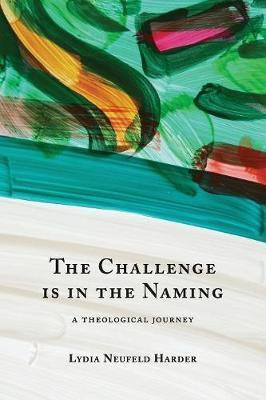 Libro The Challenge Is In The Naming - Lydia Neufeld Harder