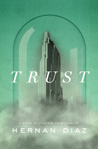Trust - Hernán Diaz - Libro