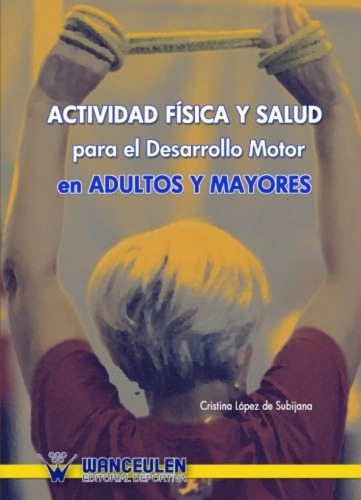 Libro:actividad Física Y Salud Para El Desarrollo Motor En A
