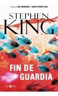 Fin De Guardia - Stephen King - Plaza & Janes [ Tapa Dura ]