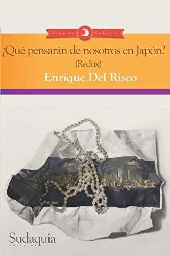 Libro: Que Pensaran De Nosotros En Japón (redux) (edición