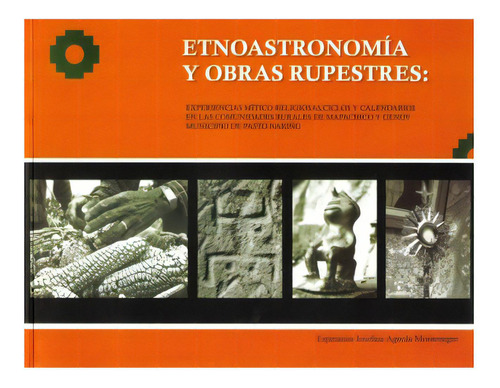 Etnoastronomía Y Obras Rupestres: Experiencias Mítico-rel, De Esperanza Josefina Agreda Montenegro. Serie 9588439068, Vol. 1. Editorial Cesmag, Tapa Blanda, Edición 2009 En Español, 2009