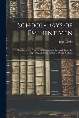 Libro School-days Of Eminent Men: Sketches Of The Progres...